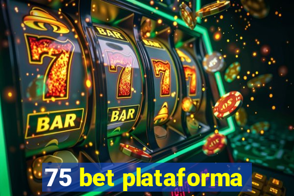 75 bet plataforma